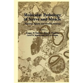 Molecular Pathology of Nerve and Muscle - Noxious Agents and Genetic Lesions - Paperback - 2011 - 1