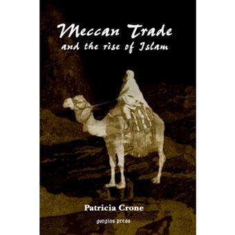 Meccan Trade and the Rise of Islam - Hardback - 2004 - 1