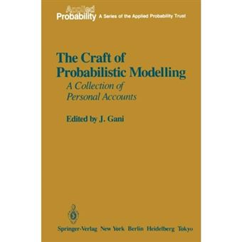 The Craft of Probabilistic Modelling - A Collection of Personal Accounts - Paperback - 2011 - 1