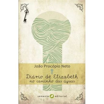 O diário de Elizabeth: Nos caminhos da água - 1