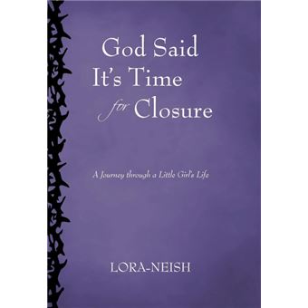 God Said It's Time for Closure - A Journey Through a Little Girl's Life - Hardback - 2011 - 1