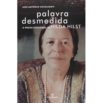 Palavra Desmedida. A Prosa Ficcional de Hilde Hilst - 1