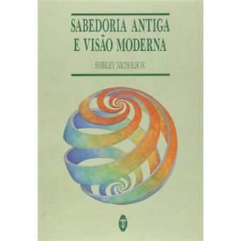 Sabedoria Antiga E Visão Moderna - 1