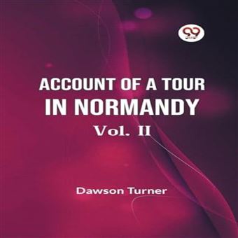 Account Of A Tour In Normandy Vol. Ii - 1