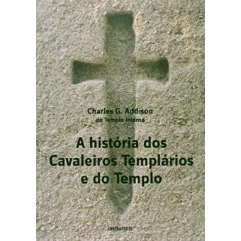 A História Dos Cavaleiros Templários E Do Templo - 1
