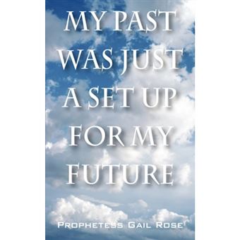My Past Was Just a Set Up for My Future - Paperback / softback - 2007 - 1