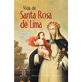 Vida De Santa Rosa De Lima: Mística E Missionária - 1