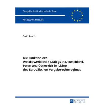 Die Funktion Des Wettbewerblichen Dialogs In Deutschland, Polen Und Sterreich Im Lichte Des Europischen Vergaberechtsregimes 5939 Europische Hochschulschriften Recht - 1