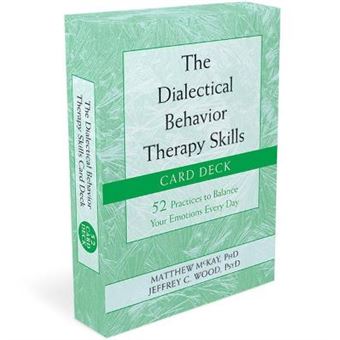 The Dialectical Behavior Therapy Skills Card Deck 52 Practices To Balance Your Emotions Every Day - 1