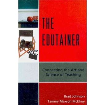 The Edutainer : Connecting the Art and Science of Teaching - 1