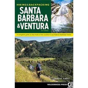 Hiking  Backpacking Santa Barbara  Ventura A Complete Guide To The Trails Of The Southern Los Padres National Forest - 1
