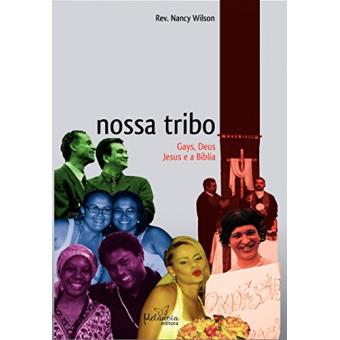 Nossa Tribo: Gays, Deus, Jesus e A Bíblia - 1