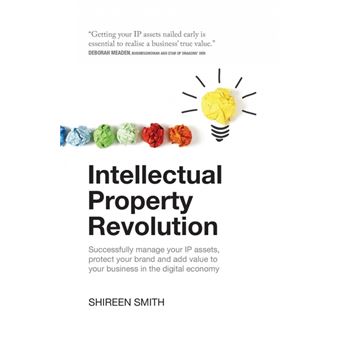 Intellectual Property Revolution Successfully Manage Your Ip Assets, Protect Your Brand And Add Value To Your Business In The Digital Economy - 1