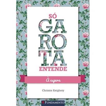 Só Garota Entende. À Espera - 1