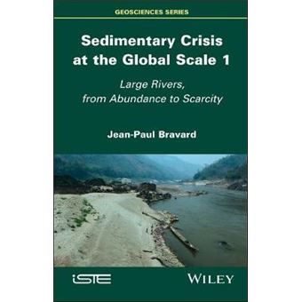 Sedimentary Crisis At The Global Scale 1 Large Rivers, From Abundance To Scarcity Geosciences - 1
