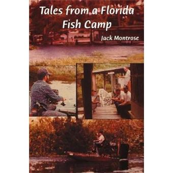 Tales From A Florida Fish Camp And Other Tidbits Of Swamp Rat Philosophy - 1