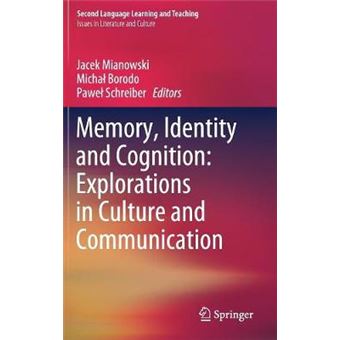 Memory, Identity and Cognition Explorations in Culture and Communication Second Language Learning and Teaching - 1