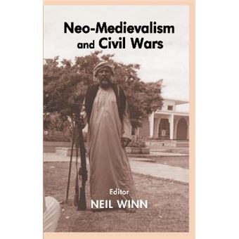 Neo-Medievalism and Civil Wars - Hardback - 2004 - 1