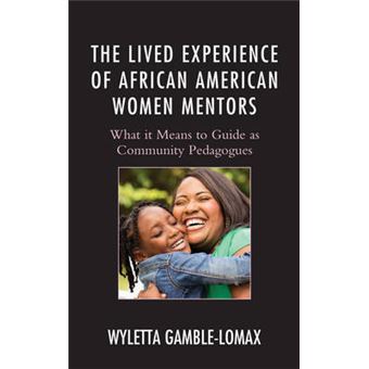 The Lived Experience Of African American Female Mentors Community ...