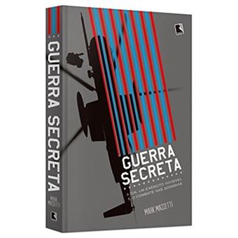 Guerra Secreta. A Cia, Um Exército Invisível E O Combate Nas Sombras - 1