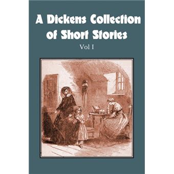 A Dickens Collection of Short Stories Vol I - Paperback / softback - 2013 - 1