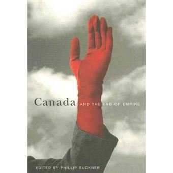 Canada and the End of Empire - Paperback - 2005 - 1