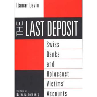 The Last Deposit - Swiss Banks and Holocaust Victims' Accounts - Hardback - 1999 - 1