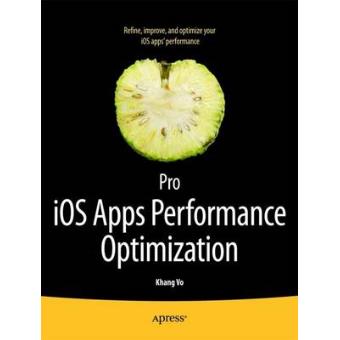 Pro IOS Apps Performance Optimization and Tuning: For iPhone, iPad and iPod Touch - Paperback - 2011 - 1