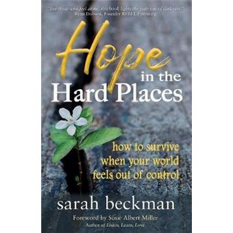 Hope In The Hard Places How To Survive When Your World Feels Out Of Control - 1