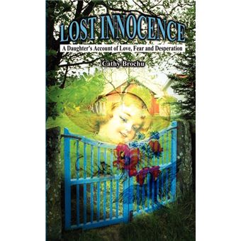 Lost Innocence - A Daughter's Account of Love, Fear and Desperation - Paperback / softback - 2001 - 1