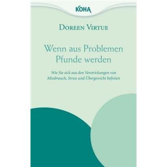 Wenn aus Problemen Pfunde werden : Wie Sie sich aus den Verstrickungen von  Missbrauch, Stress und Übergewicht befreien - 1