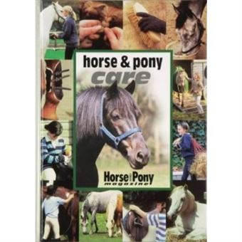 Horse And Pony Care (""""""""Horse & Pony"""""""" Magazine Library) - 1