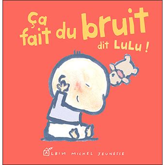 Ca Fait Du Bruit, Dit Lulu - 1