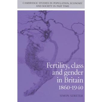 Fertility, Class and Gender in Britain, 1860-1940 - Paperback - 2002 - 1