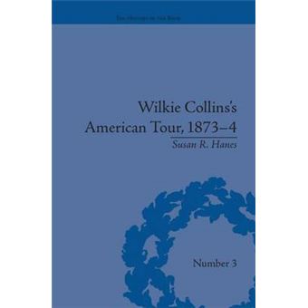 Wilkie Collins'S American Tour, 18734 The History Of The Book - 1