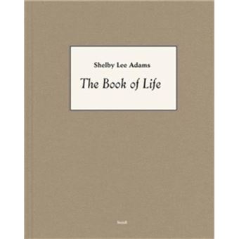 Shelby Lee Adams The Book Of Life By Shelby Lee Adams - 1