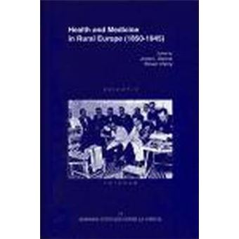 Health And Medicine In Rural Europe 1854-1945 - 1