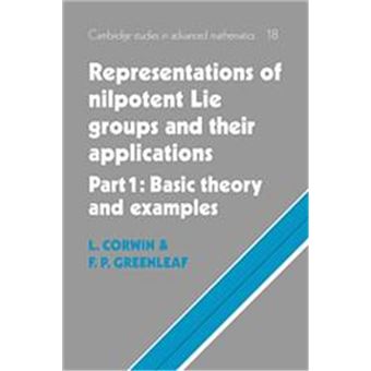 Representations Of Nilpotent Lie Groups And Their Applications, Cambridge Studies In Advanced Mathematics - 1