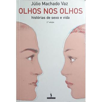 Olhos nos olhos, histórias de sexo e vida. [2.ª edição] - 1
