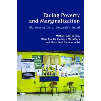 Facing Poverty And Marginalization Fifty Years Of Critical Research In Brazil 1 Postcritical Global Studies - 1