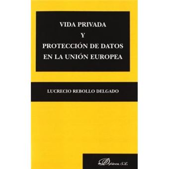 Vida privada y protección de datos en la Unión Europea - 1