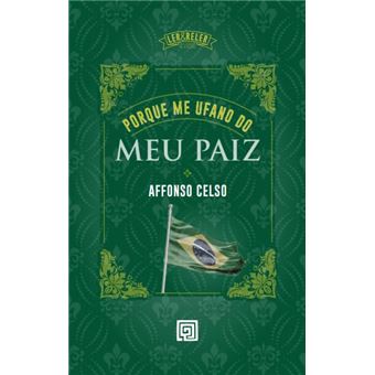Porque Me Ufano Do Meu Paiz Um Best-Seller Do Século Xx - 1