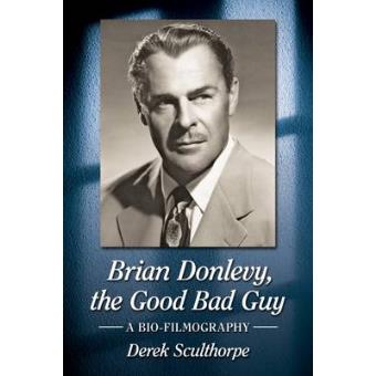 Brian Donlevy, The Good Bad Guy A Bio-filmography - 1