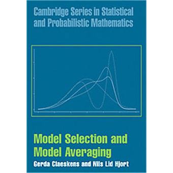 Model Selection And Model Averaging, Cambridge Series In Statistical And Probabilistic Mathematics - 1