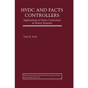 HVDC and Facts Controllers - Applications of Static Converters in Power Systems - Paperback - 2013 - 1