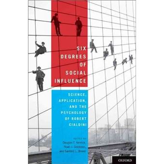 Six Degrees of Social Influence - Science, Application, and the Psychology of Robert Cialdini - Hardback - 2012 - 1