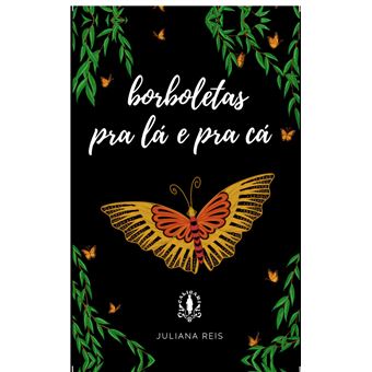 Borboletas Pra Lá e Pra Cá - 1