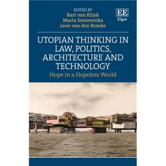 Utopian Thinking In Law Politics Architecture And Technology By Edward Elgar Publishing Ltd - 1