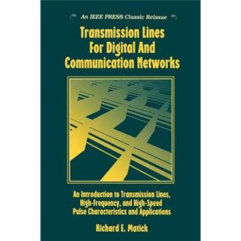 Transmission Lines and Communication Networks: An Introduction to Transmission Lines, High-frequency & High-speed Pulse Characteristics & Applications - Paperback - 2000 - 1