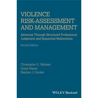 Violence Risk - Assessment and Management - Advances Through Structured Professional Judgement and Sequential Redirections - Hardback - 2013 - 1